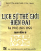 Ebook Lịch sử thế giới hiện đại từ 1945 đến 1995 (Quyển B): Phần 2