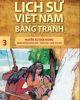 Ebook Lịch sử Việt Nam bằng tranh (Tập 3 - Huyền sử đời Hùng: Bánh chưng bánh dày, Trầu cau, Quả dưa đỏ)