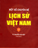 Ebook Một số chuyên đề lịch sử Việt Nam (Tập 1)