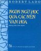 Ebook Ngôn ngữ học qua các nền văn hoá: Phần 2 