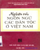 Ebook Nghiên cứu ngôn ngữ các dân tộc ở Việt Nam: Phần 1