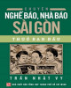 Ebook Chuyện nghề báo, nhà báo Sài Gòn thuở ban đầu: Phần 1